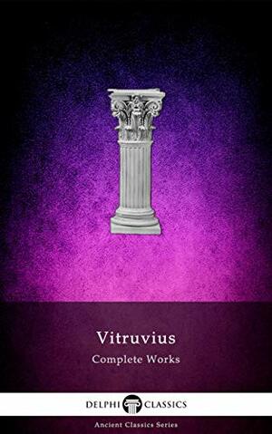 Delphi Complete Works of Vitruvius by Vitruvius