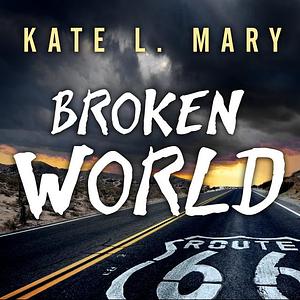 Broken World by Kate L. Mary
