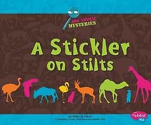 A Stickler on Stilts by Gillia M. Olson