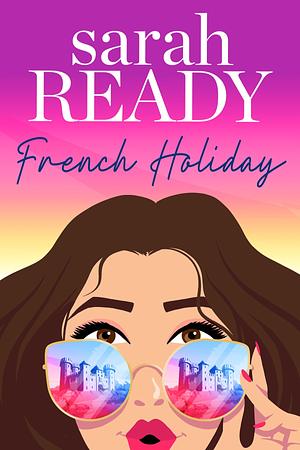 French Holiday by Sarah Ready