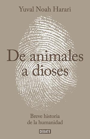 De animales a dioses by Yuval Noah Harari