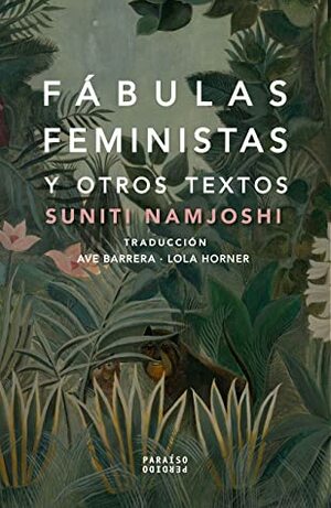 Fábulas feministas: Y otros textos by Suniti Namjoshi