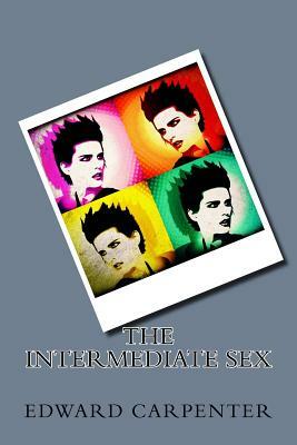 The Intermediate Sex by Edward Carpenter