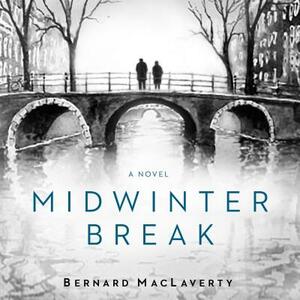 Midwinter Break by Bernard MacLaverty