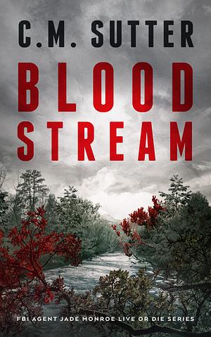 Blood Stream by C.M. Sutter
