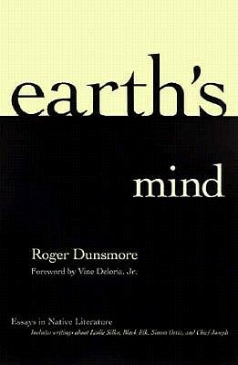 Earth's Mind: Essays in Native Literature by Roger Dunsmore