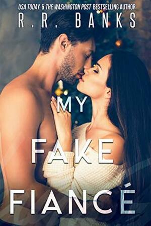 My Fake Fiancé by R.R. Banks