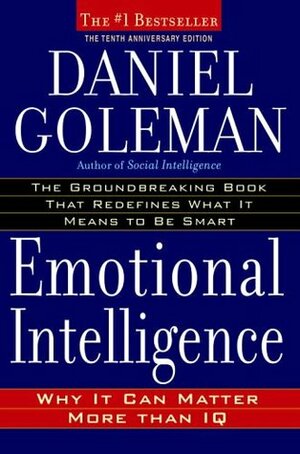 Emotional Intelligence: Why It Can Matter More Than IQ by Daniel Goleman