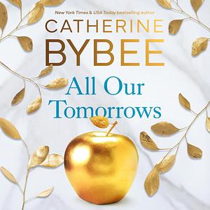 All Our Tomorrows by Catherine Bybee