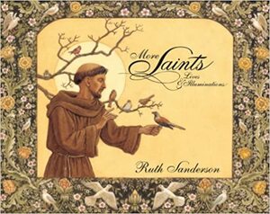 More Saints: Lives and Illuminations by Ruth Sanderson