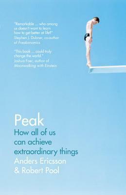 Peak: How to Master Almost Anything by K. Anders Ericsson