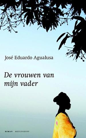 De vrouwen van mijn vader by José Eduardo Agualusa