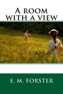 A room with a view by E.M. Forster