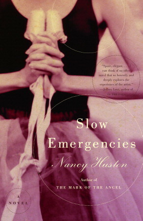 Slow Emergencies: A Novel by Nancy Huston