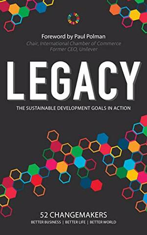 Legacy: The Sustainable Goals in Action by Paul Dunn, Masami Satō