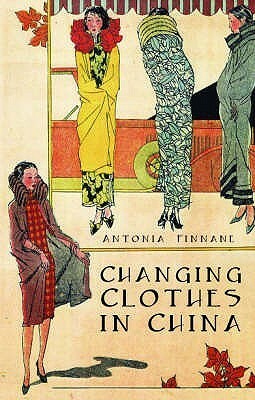 Changing Clothes In China by Antonia Finnane