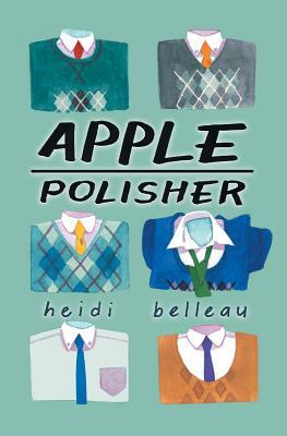 Apple Polisher by Heidi Belleau