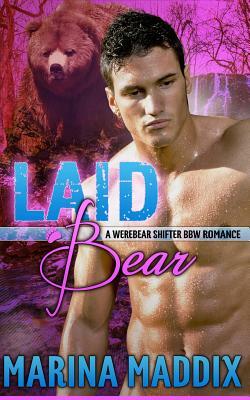 Laid Bear (A Werebear Shifter BBW Romance) by Marina Maddix