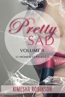Pretty Sad: Volume 2 by Kimesha Robinson
