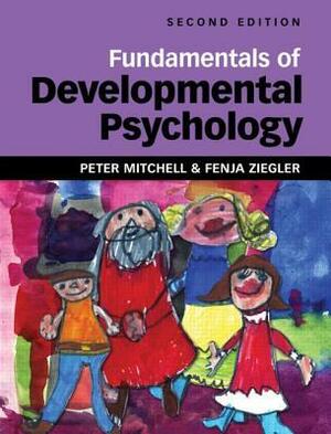 Fundamentals of Developmental Psychology by Fenja Ziegler, Peter Mitchell