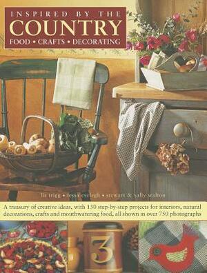 Inspired by the Country: Food, Crafts, Decorating by Liz Trigg