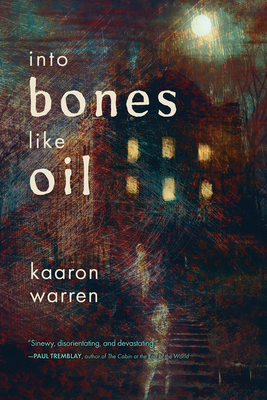 Into Bones Like Oil by Kaaron Warren