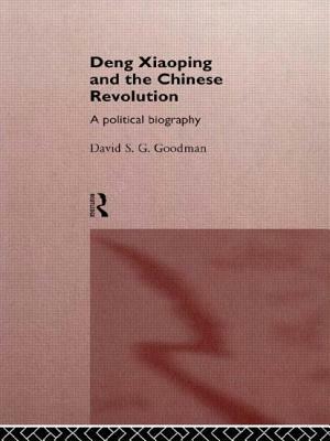Deng Xiaoping and the Chinese Revolution: A Political Biography by David S.G. Goodman