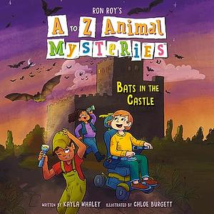 A to Z Animal Mysteries #2: Bats in the Castle by Kayla Whaley, Ron Roy