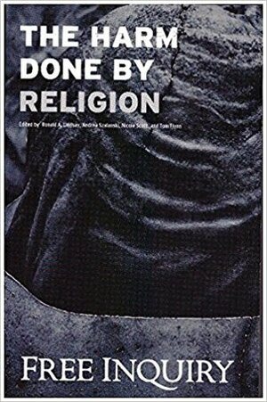 The Harm Done by Religion by Ronald A. Lindsay