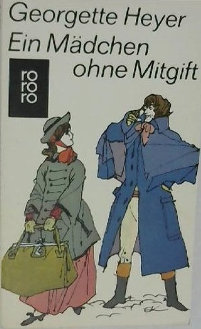 Ein Mädchen ohne Mitgift by Georgette Heyer