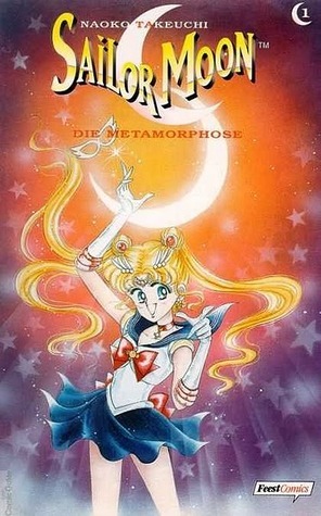 Sailor Moon 01: Die Metamorphose by Naoko Takeuchi