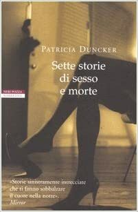 Sette storie di sesso e morte by Patricia Duncker