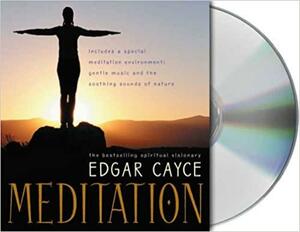 Meditation by Mark A. Thurston, Edgar Evans Cayce