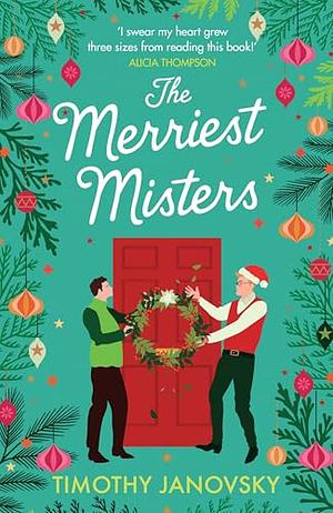 The Merriest Misters: A Delightful Holiday Rom-com! by Timothy Janovsky