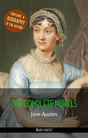 The Complete Novels + A Biography of Jane Austen by Book House Publishing, Jane Austen