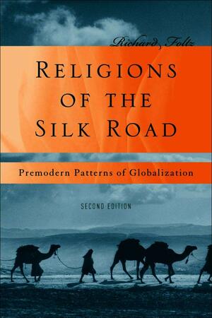 Religions of the Silk Road by R. Foltz