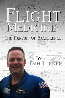 Flight Medicine: The Pursuit of Excellence by Dan Turner