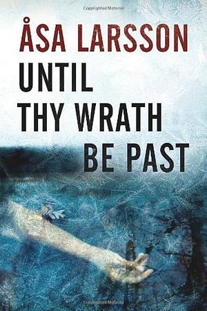 Until Thy Wrath Be Past by Asa Larsson