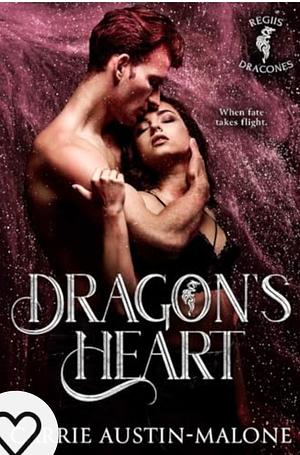 Dragon's Heart (Regiis Dracones Book 2) by Carrie Austin-Malone