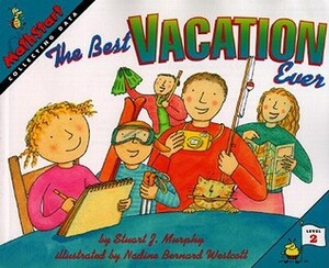 The Best Vacation Ever by Stuart J. Murphy, Nadine Bernard Westcott