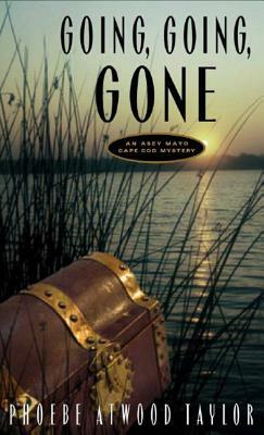 Going, Going, Gone: An Asey Mayo Cape Cod Mystery by Phoebe Atwood Taylor