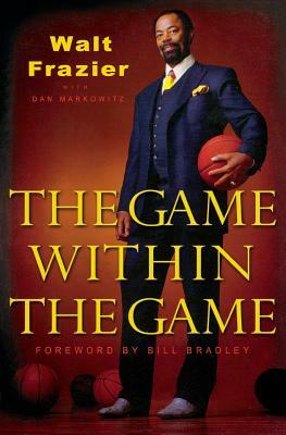 The Game Within the Game by Walt Frazier