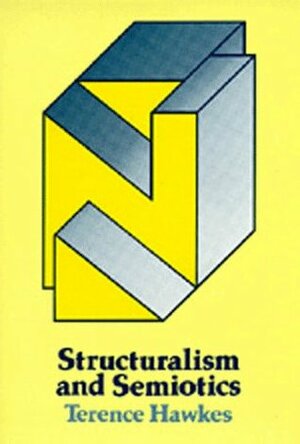 Structuralism and Semiotics by Terence Hawkes