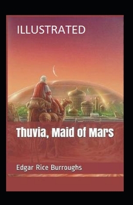 Thuvia, Maid of Mars Illustrated by Edgar Rice Burroughs