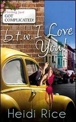 BTW, I Love You by Heidi Rice