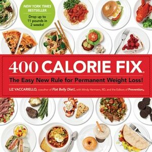 400 Calorie Fix: The Easy New Rule for Permanent Weight Loss! by Mindy Hermann, Prevention Magazine, Liz Vaccariello