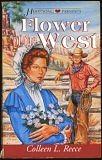 Flower of the West by Colleen L. Reece