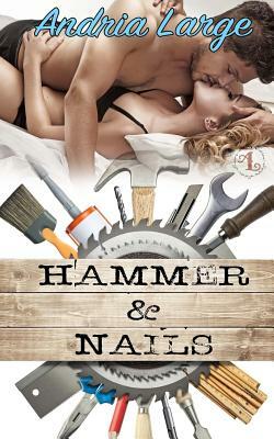 Hammer & Nails by Andria Large