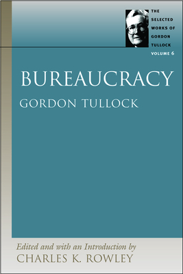 Bureaucracy by Gordon Tullock
