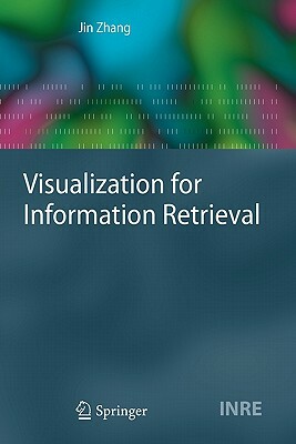 Visualization for Information Retrieval by Jin Zhang